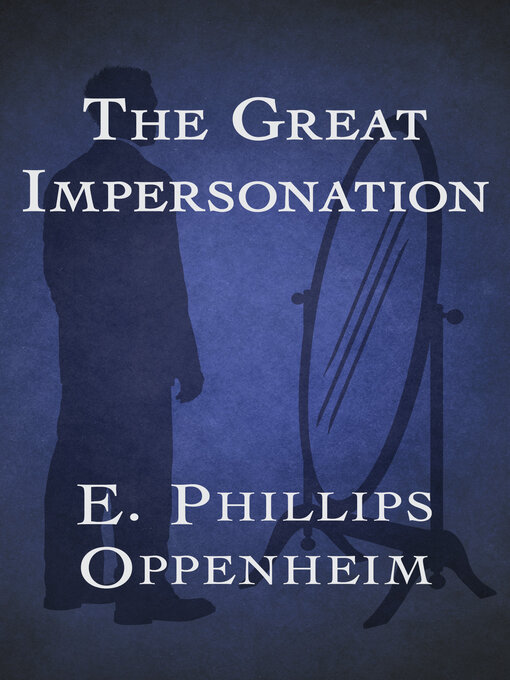 Title details for The Great Impersonation by E. Phillips Oppenheim - Available